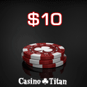 Get 10 USD FREE BONUS from Casino Titan!